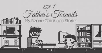 Father's Toenails - My Bizarre Childhood Stories EP1 (Visual Novel Game)